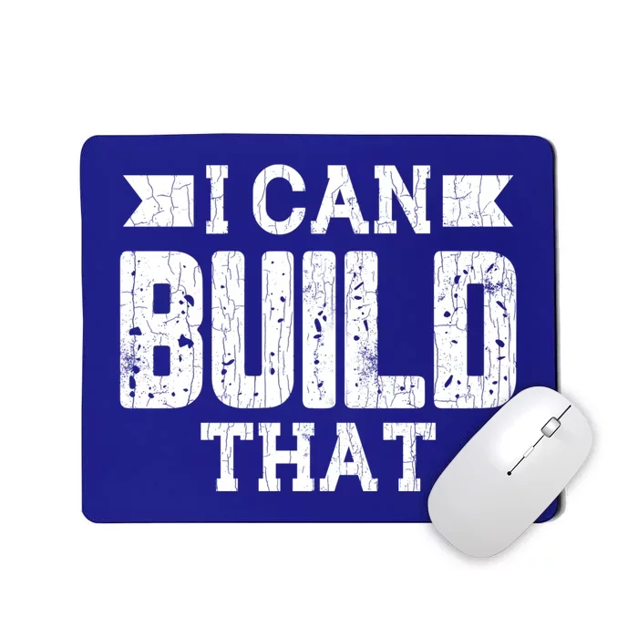 I Can Build That Architect Funny Architecture Lover Graphic Gift Mousepad