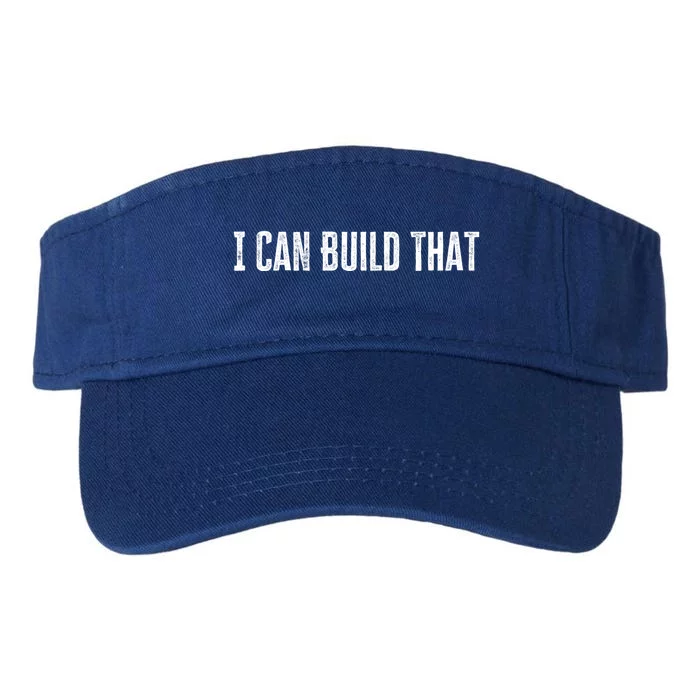 I Can Build That Funny Woodworking Carpenter Quote Great Gift Valucap Bio-Washed Visor