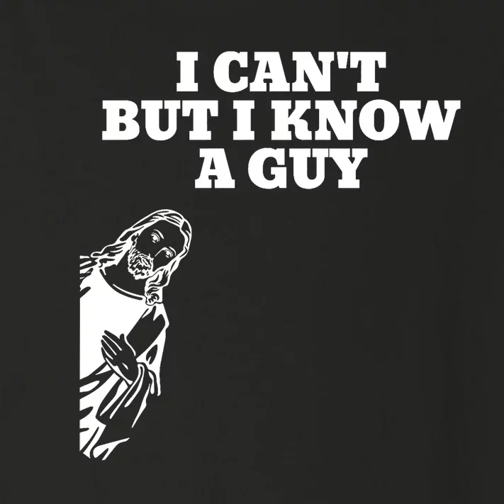 I Cant But I Know A Guy Jesus Christian Toddler Long Sleeve Shirt