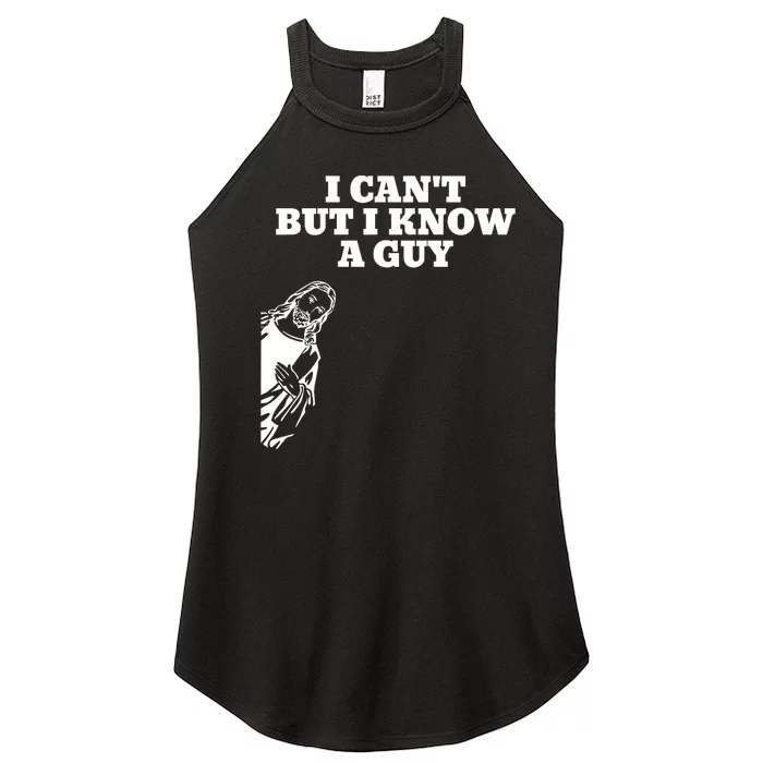 I Cant But I Know A Guy Jesus Christian Women’s Perfect Tri Rocker Tank