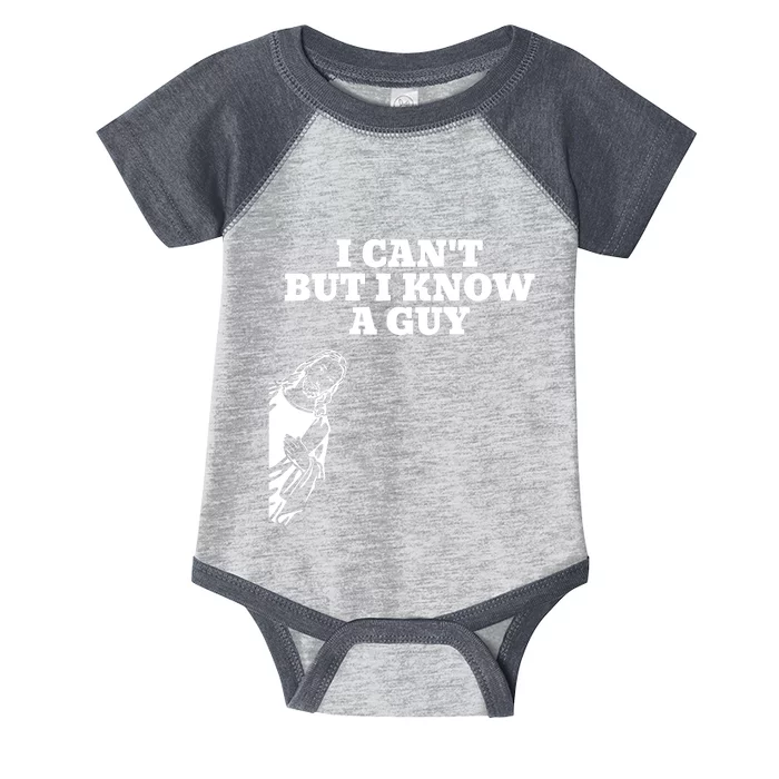 I Cant But I Know A Guy Jesus Christian Infant Baby Jersey Bodysuit