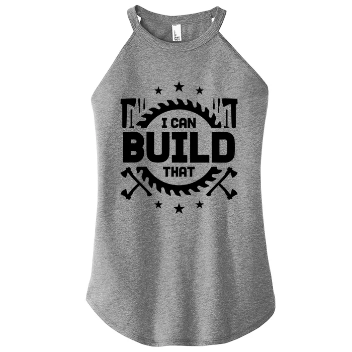 I Can Build That Crafts Funny Gift Women’s Perfect Tri Rocker Tank