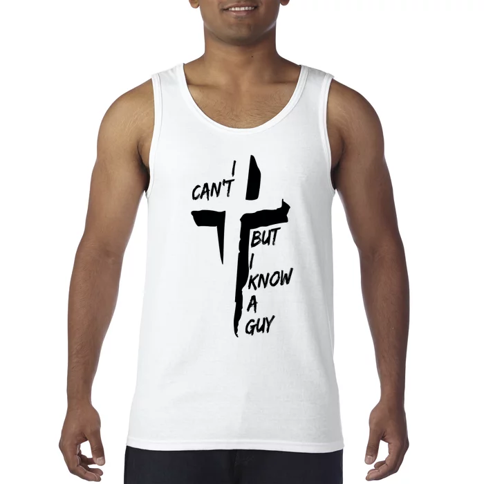 I CanT But I Know A Guy Jesus Cross Christian Christmas Tank Top