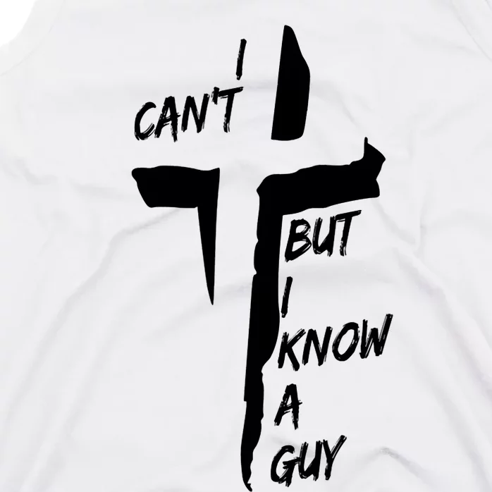 I CanT But I Know A Guy Jesus Cross Christian Christmas Tank Top