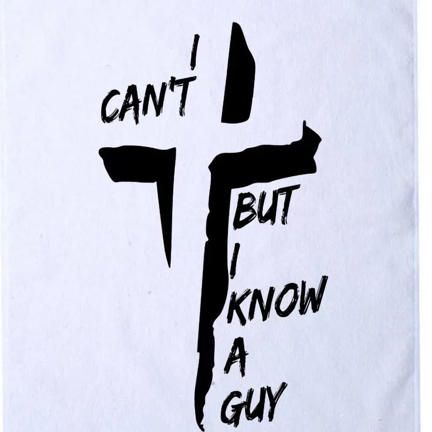 I CanT But I Know A Guy Jesus Cross Christian Christmas Platinum Collection Golf Towel