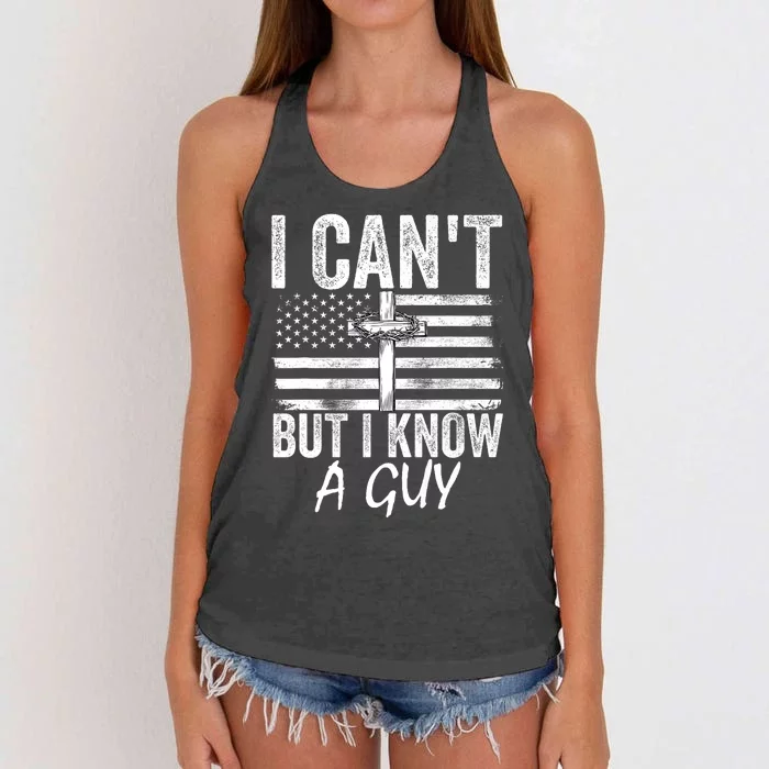 I Cant But I Know A Guy Jesus Cross Funny Christian Women's Knotted Racerback Tank