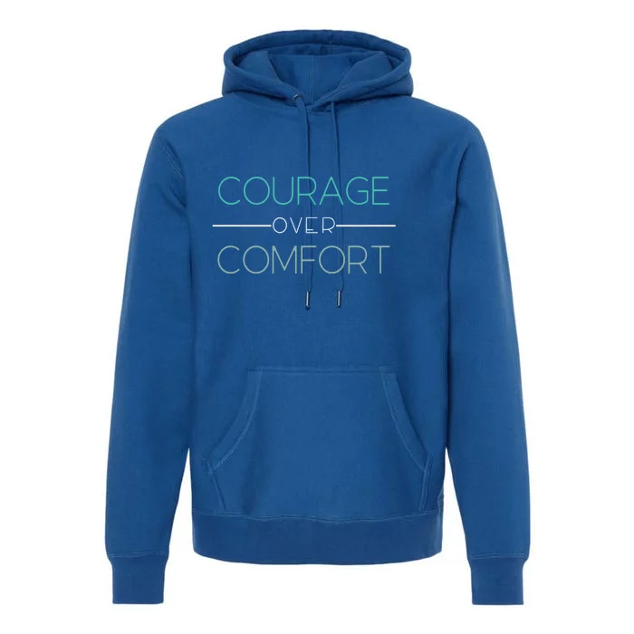 Inspirational Courage Comfort Gift Premium Hoodie