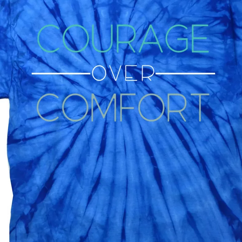 Inspirational Courage Comfort Gift Tie-Dye T-Shirt