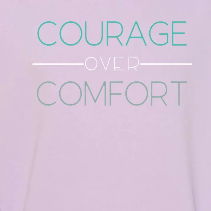 Inspirational Courage Comfort Gift Garment-Dyed Sweatshirt