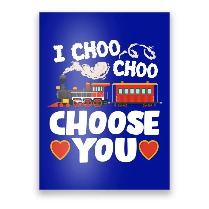 I Choo Choo Choose You Valentines Train Railroad Gift Poster