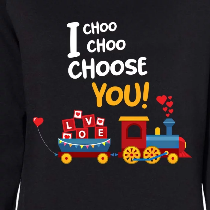 I Choo Choo Choose You Funny Gift Love Train Gift Friend Womens California Wash Sweatshirt