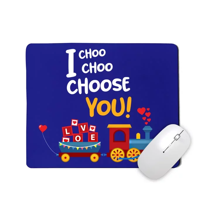 I Choo Choo Choose You Funny Gift Love Train Gift Friend Mousepad