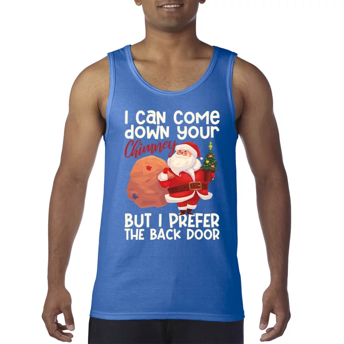 I Can Come Down Your Chimney But I Prefer The Back Door Xmas Cute Gift Tank Top