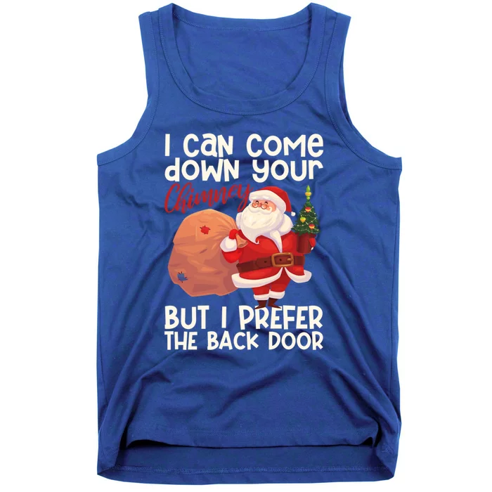 I Can Come Down Your Chimney But I Prefer The Back Door Xmas Cute Gift Tank Top