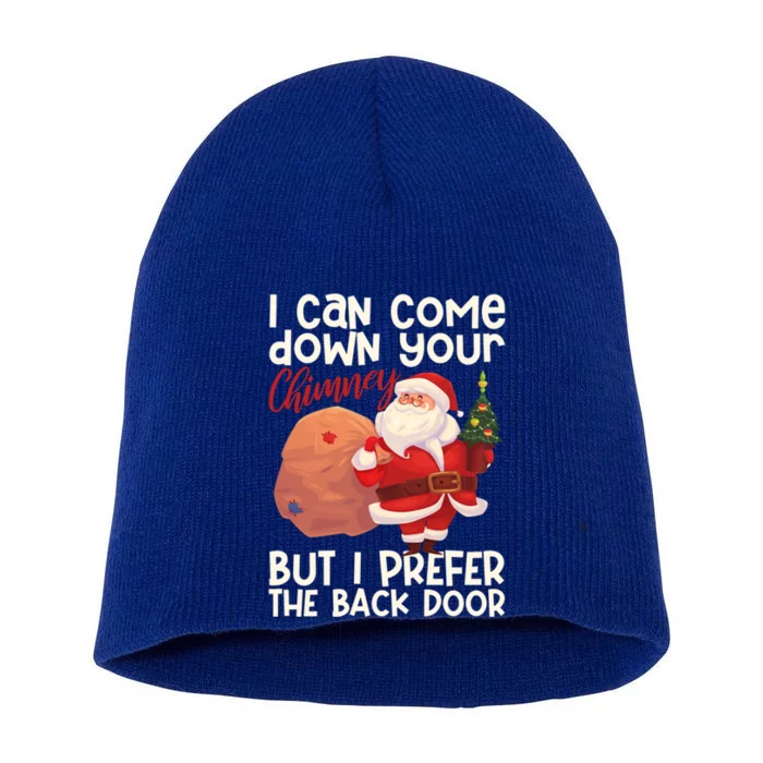 I Can Come Down Your Chimney But I Prefer The Back Door Xmas Cute Gift Short Acrylic Beanie