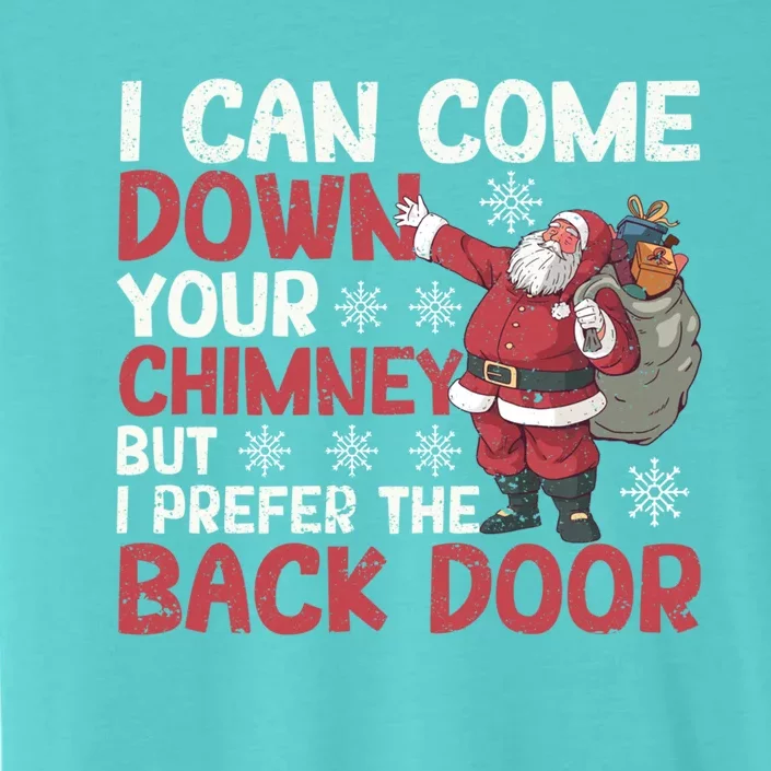 I Can Come Down Your Chimney Dirty Santa Claus Jokes Xmas Pj Cute Gift ChromaSoft Performance T-Shirt