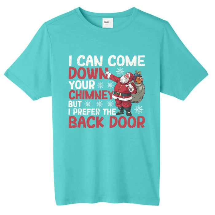 I Can Come Down Your Chimney Dirty Santa Claus Jokes Xmas Pj Cute Gift ChromaSoft Performance T-Shirt