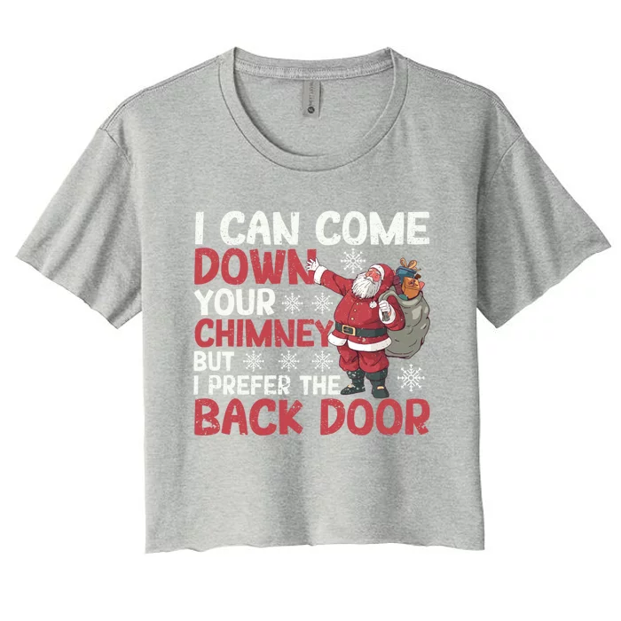 I Can Come Down Your Chimney Dirty Santa Claus Jokes Xmas Pj Cute Gift Women's Crop Top Tee