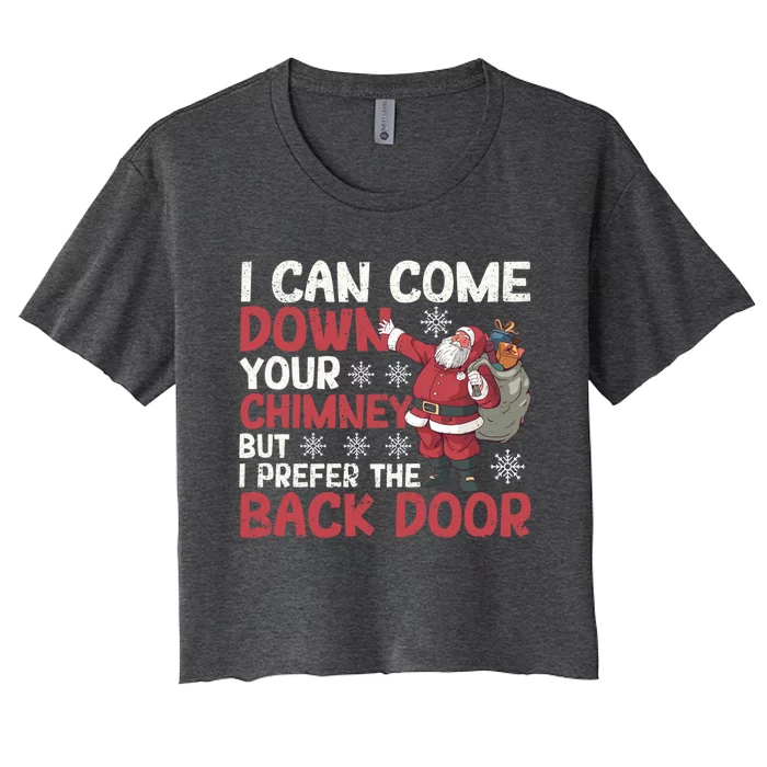 I Can Come Down Your Chimney Dirty Santa Claus Jokes Xmas Pj Cute Gift Women's Crop Top Tee