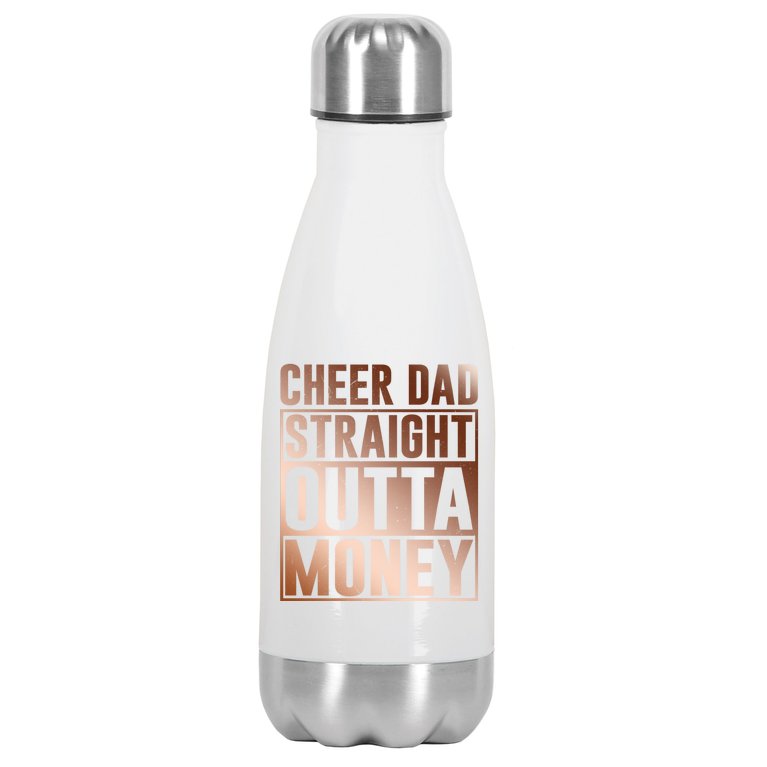 I Cheer Coach Gift Cheer Dad Straight Outta Money Cool Gift Stainless Steel Insulated Water Bottle