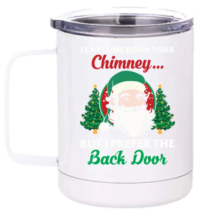 I Can Come Down Your Chimney Funny Dirty Santa Jokes Adult Funny Gift Front & Back 12oz Stainless Steel Tumbler Cup