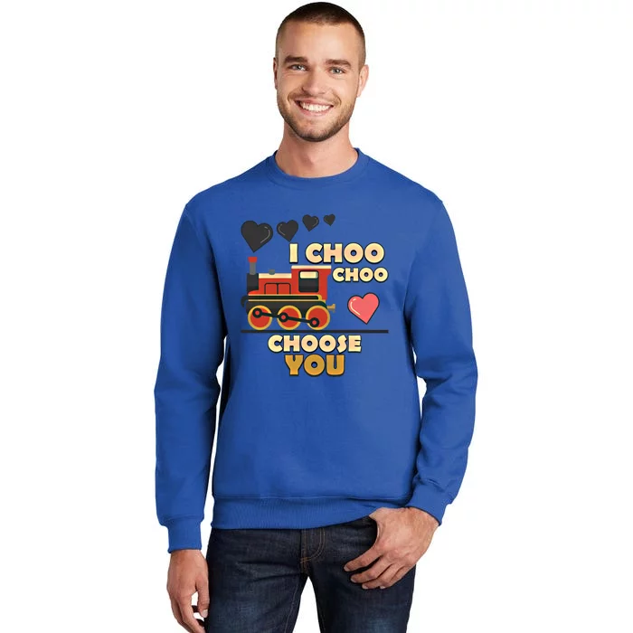 I Choo Choo Choose You Train Valentines Day Railroad Couple Gift Tall Sweatshirt