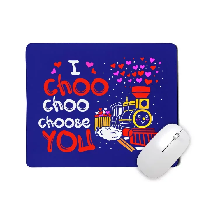 I Choo Choo Choose You Valentine Train Lovers Funny Gift Mousepad