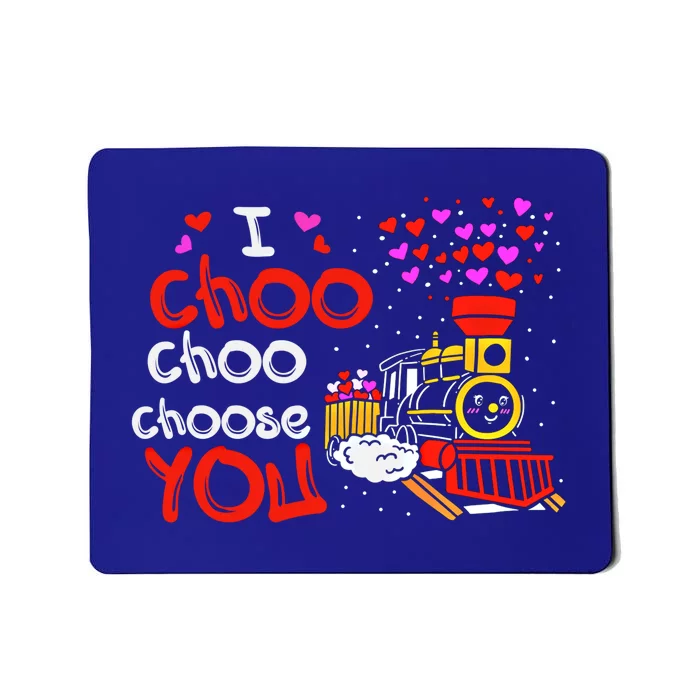 I Choo Choo Choose You Valentine Train Lovers Funny Gift Mousepad