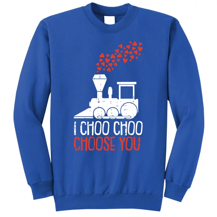 I Choo Choo Choose You Valentines Day Train Heart Railroad Cool Gift Tall Sweatshirt