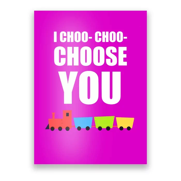 I Choo Choo Choose You Valentines Day Poster