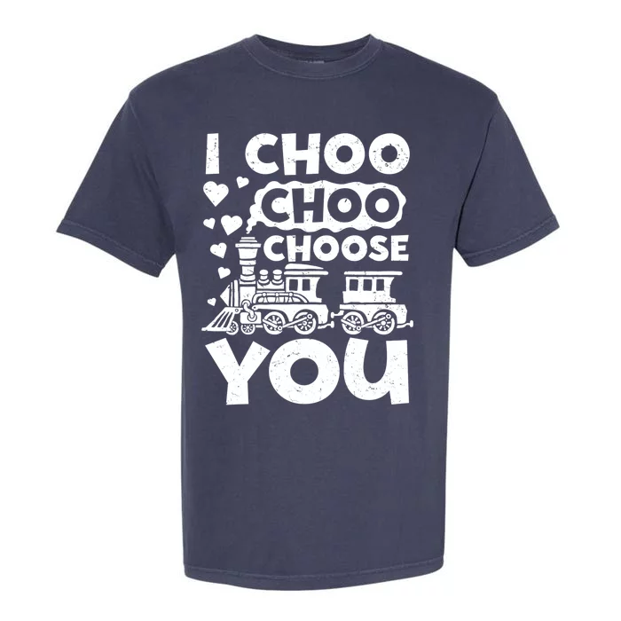 I Choo Choo Choose You Valentines Day Train Locomotive Cute Gift Garment-Dyed Heavyweight T-Shirt