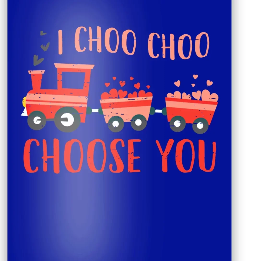 I Choo Choo Choose You Valentines Day Train Cute Gift Poster