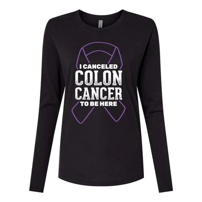 I Canceled Colon Cancer To Be Here Colon Cancer Awareness Gift Womens Cotton Relaxed Long Sleeve T-Shirt