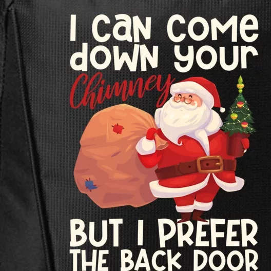 I Can Come Down Your Chimney But I Prefer The Back Door Xmas Gift City Backpack