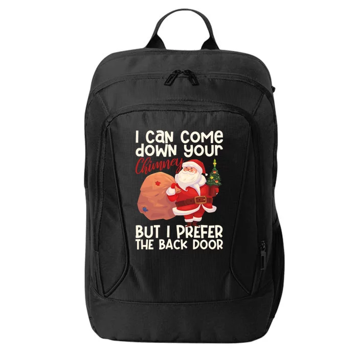 I Can Come Down Your Chimney But I Prefer The Back Door Xmas Gift City Backpack