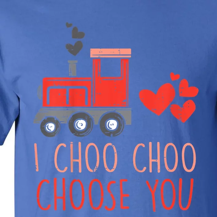 I Choo Choo Choose You Valentines Day Train Meaningful Gift Tall T-Shirt