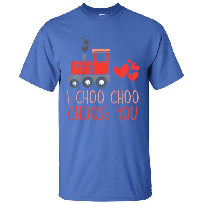 I Choo Choo Choose You Valentines Day Train Meaningful Gift Tall T-Shirt