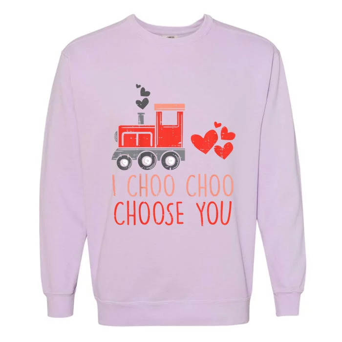 I Choo Choo Choose You Valentines Day Train Meaningful Gift Garment-Dyed Sweatshirt