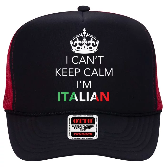 I Cant Calm Keep Im Italian High Crown Mesh Trucker Hat