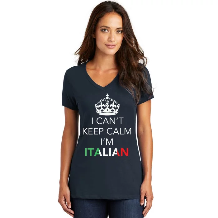 I Cant Calm Keep Im Italian Women's V-Neck T-Shirt