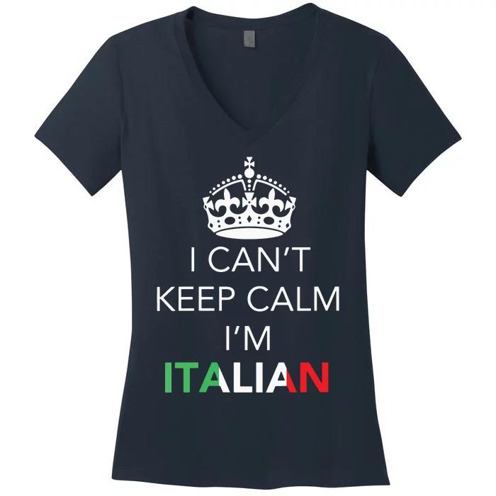 I Cant Calm Keep Im Italian Women's V-Neck T-Shirt