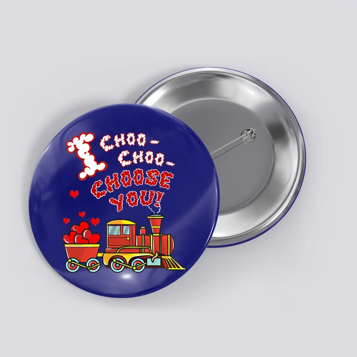 I Choo Choose You Funny Valentine Train Cute Gift Button