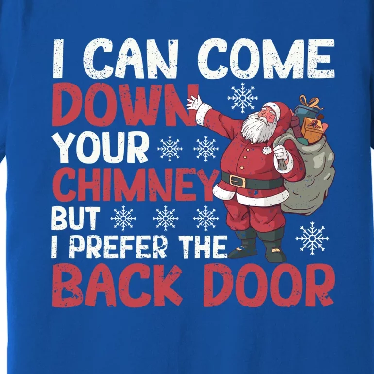 I Can Come Down Your Chimney Dirty Santa Claus Jokes Xmas Pj Cute Gift Premium T-Shirt