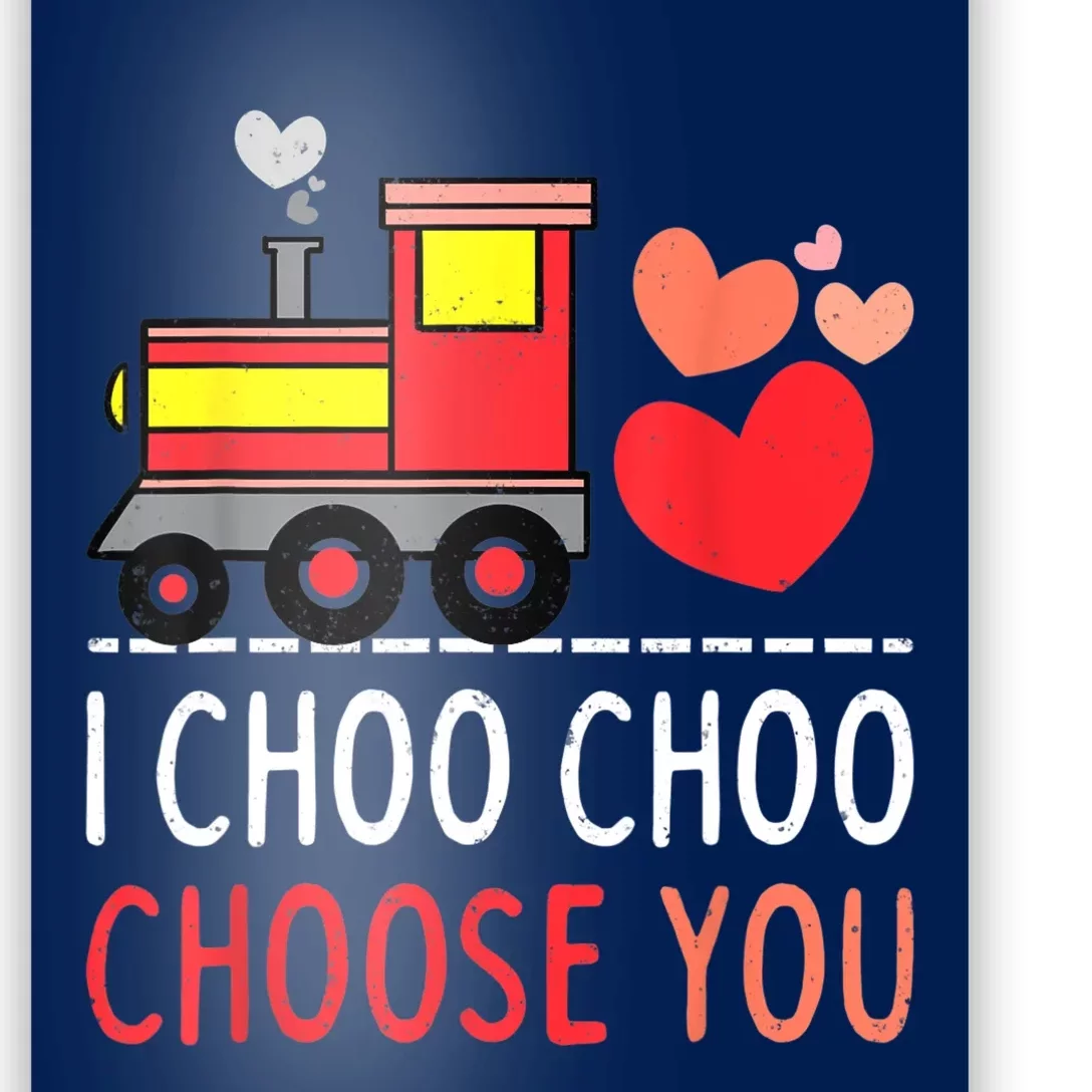 I Choo Choo Choose You Valentines Day Train Boy Poster