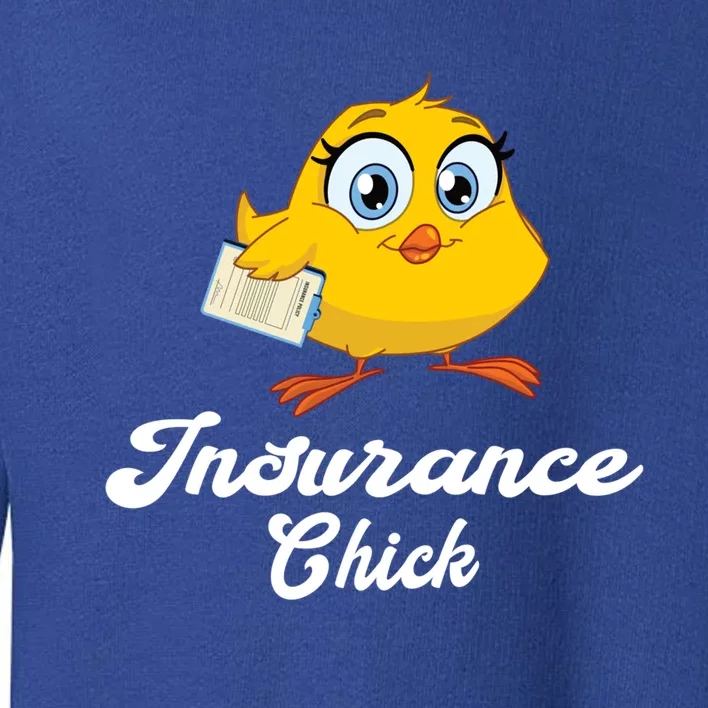 Insurance Chick Cute Gift Funny Insurance Agent Gift Toddler Sweatshirt