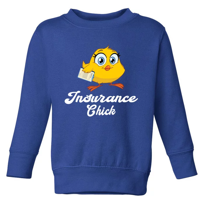 Insurance Chick Cute Gift Funny Insurance Agent Gift Toddler Sweatshirt