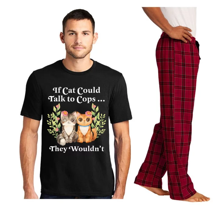 If Cats Could Talk To Cops They WouldnT Cat Owner Defund Pajama Set