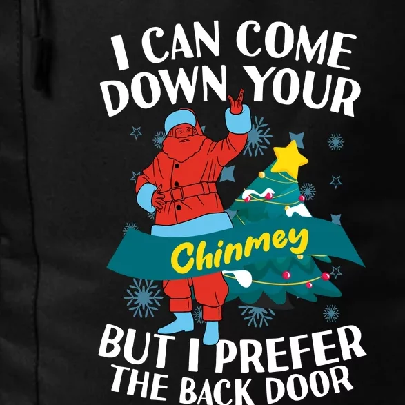 I Can Come Down Your Chimney But I Prefer The Back Door Xmas Daily Commute Backpack