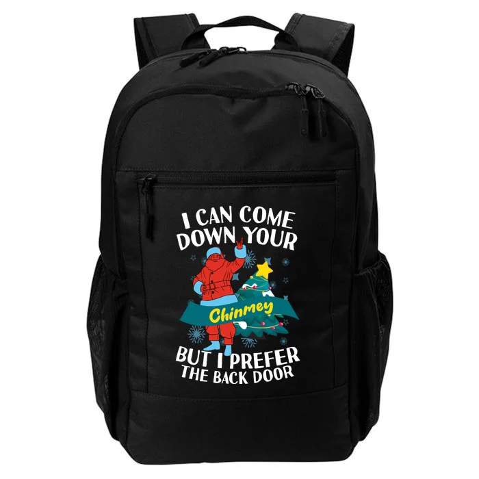 I Can Come Down Your Chimney But I Prefer The Back Door Xmas Daily Commute Backpack