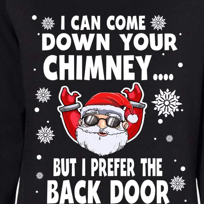 I Can Come Down Your Chimney Funny Christmas Santa Quotes Gift Womens California Wash Sweatshirt